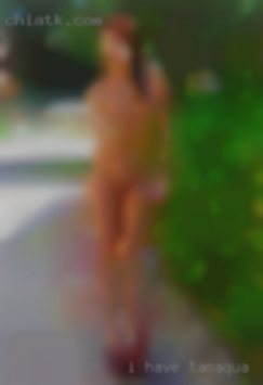 I have near Tamaqua an insatiable sex drive.